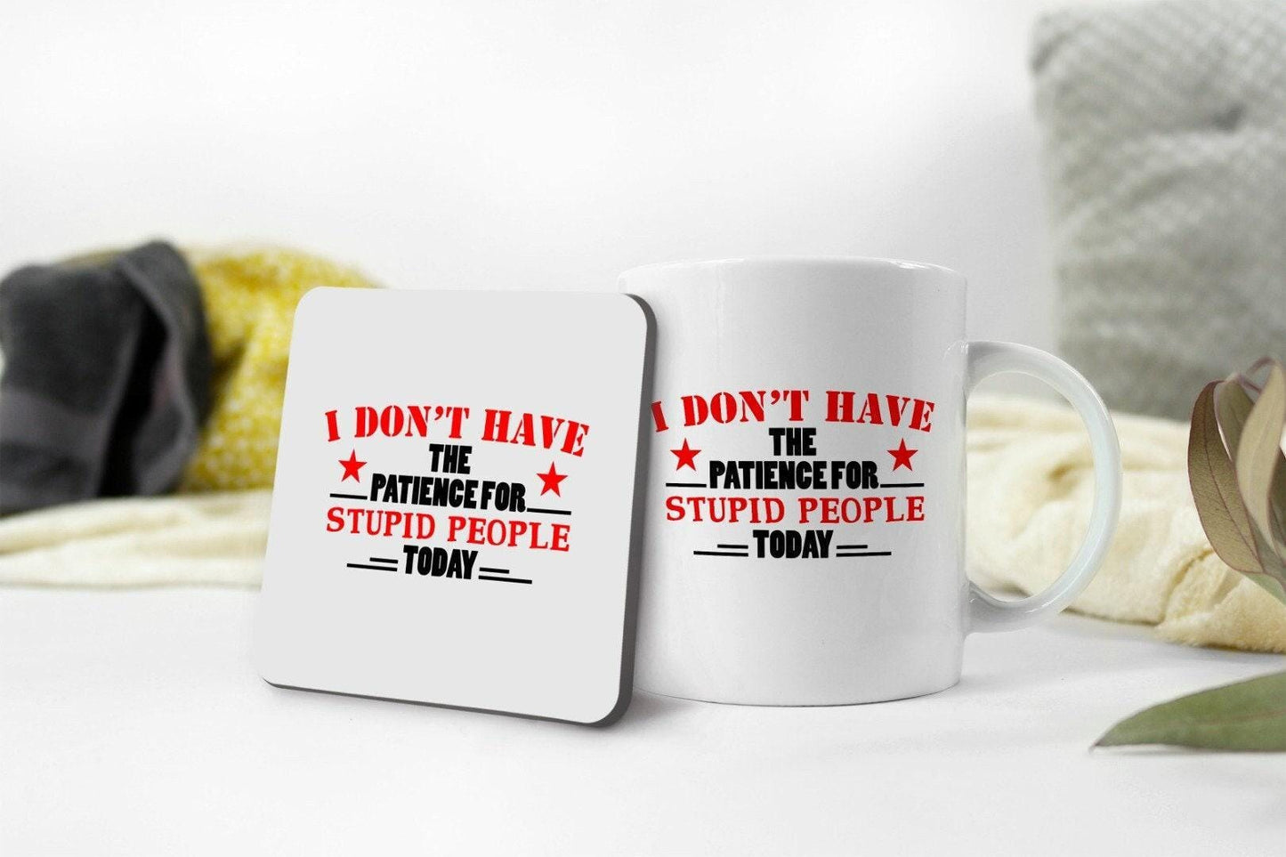 Funny Novelty Mug & Coaster Set: I Don't Have The Patience