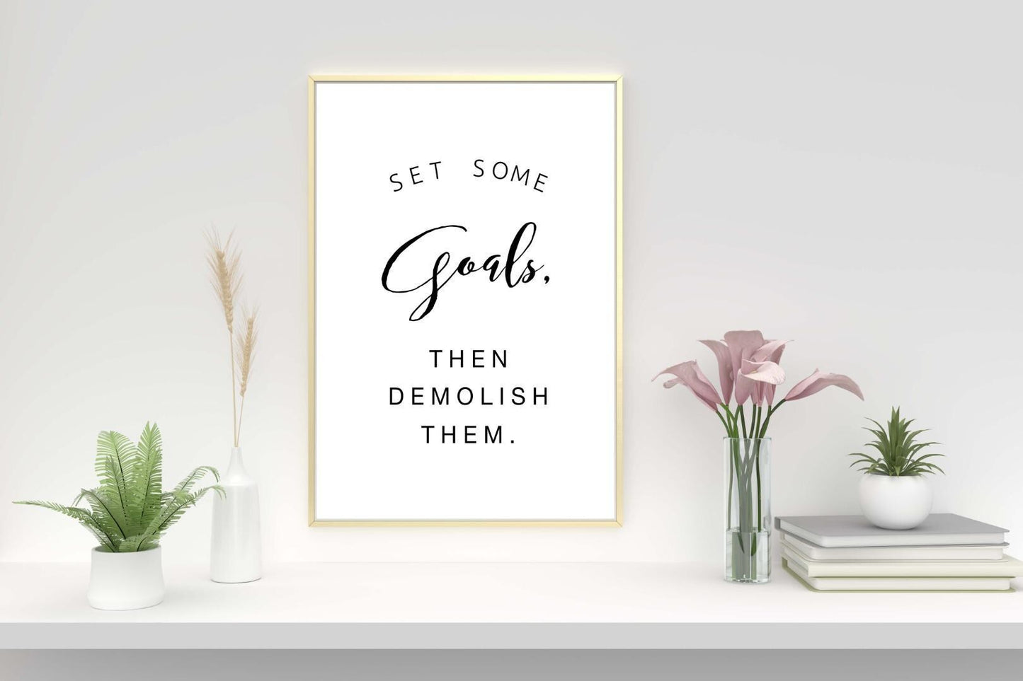 Set Some Goals Demolish Motivational Inspirational Positive Quote Poster Wall