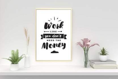 Work Like You Dont Need Money Inspirational Quote Poster Print Wall