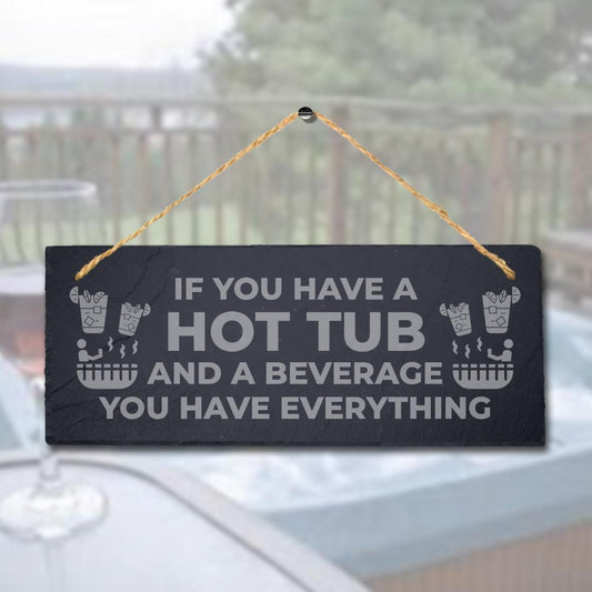 You Have Hot Tub And Beverage Laser Engraved Hanging Slate Bath Home Plaque Sign