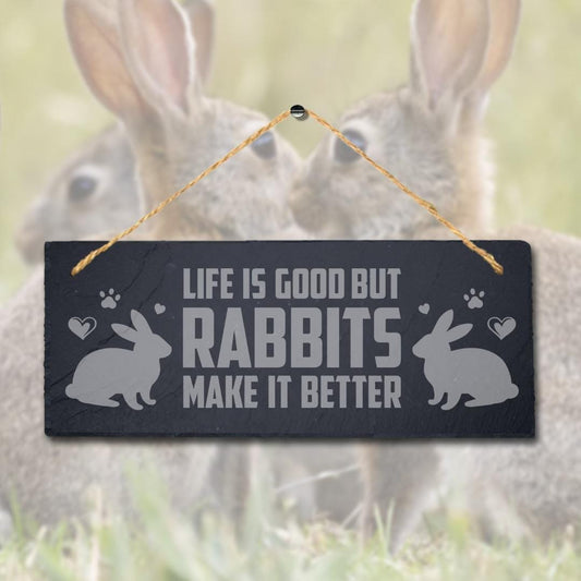 Life Is Good But Rabbits Make It Better Engraved Hanging Slate Bunny Plaque Sign