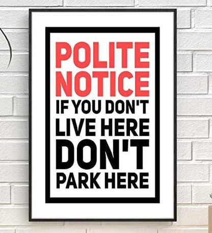 Polite Notice Parking Poster: Funny Home Office Art Print