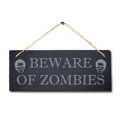 Beware Of Zombies Laser Engraved Hanging Slate Humorous Caution Plaque Sign