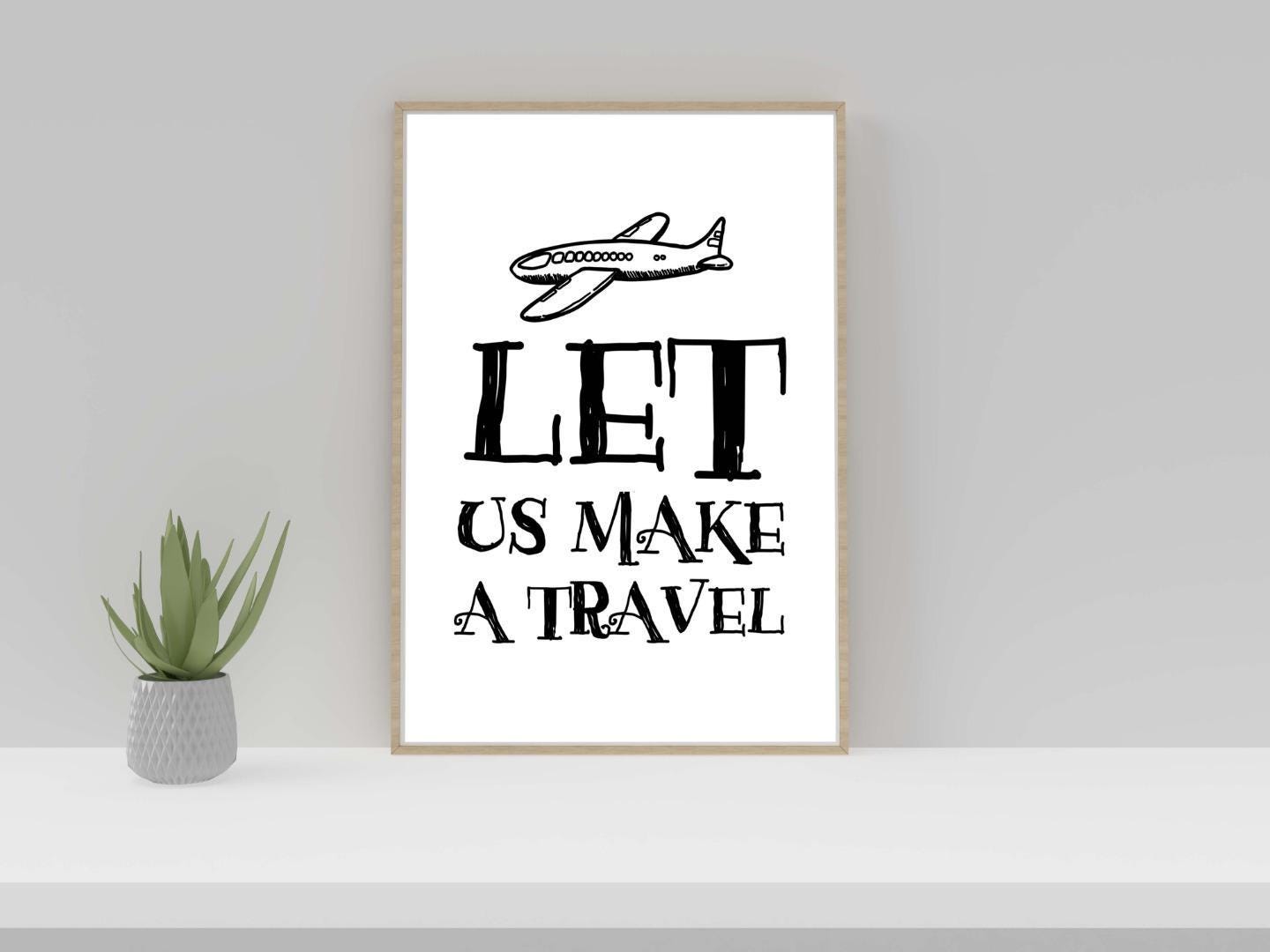 Let Us Make Travel Motivational Inspirational Love Positive Quote Poster Wall