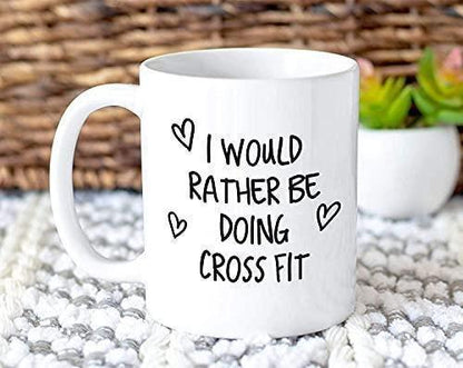 CrossFit Mug: I'd Rather Be Doing CrossFit, Gift For Gym Lovers