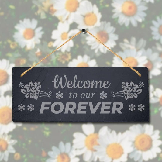 Welcome To Our Forever Laser Engraved Hanging Slate Home Decor Plaque Sign