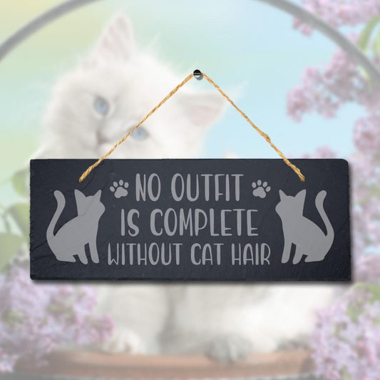 No Outfit Is Complete Without Cat Hair Engraved Hanging Slate Kitten Plaque Sign