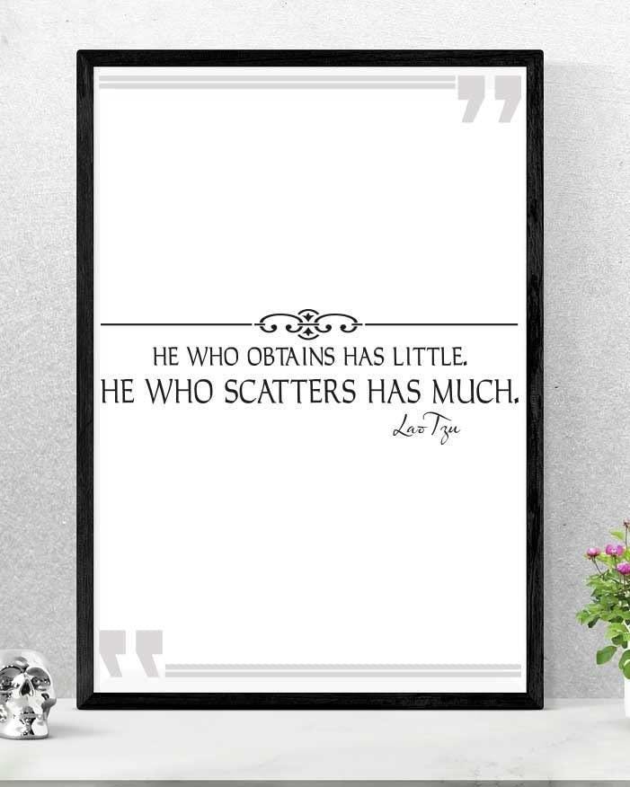 He Who Obtains Has Little Positive Thought Quote Art Poster Print Wall