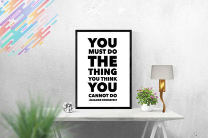You Must Do The Thing Eleanor Roosevelt Motivational Positive Quote Poster Wall