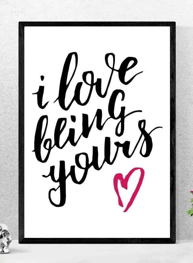 I Love Being Yours Motivational Inspirational Love Positive Quote Poster Wall