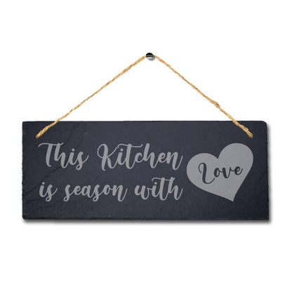 The Kitchen Is Season With Love Laser Engraved Hanging Slate Home Plaque Sign