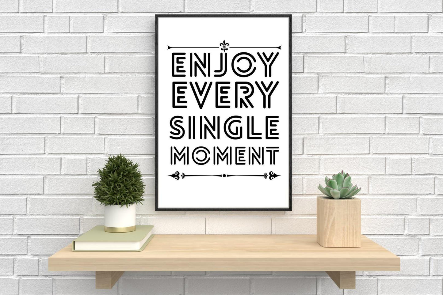 Enjoy Every Moment Motivational Inspirational Love Positive Quote Poster Wall