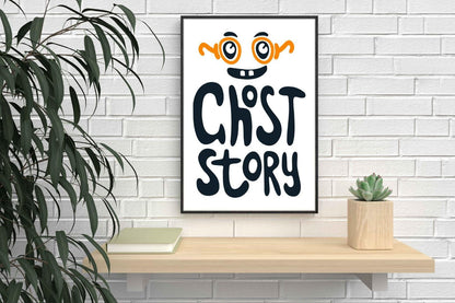 Ghost Story Motivational Inspirational Love Positive Quote Poster Wall