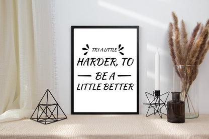 Try A Little Harder Motivational Inspirational Love Positive Quote Poster Wall