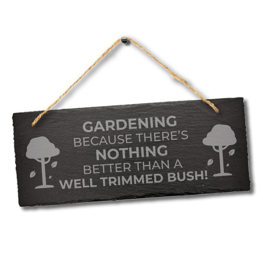 Gardening Because Nothing Better Engraved Hanging Slate Plaque Sign Garden Gift