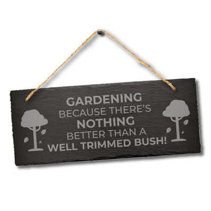 Gardening Because Nothing Better Engraved Hanging Slate Plaque Sign Garden Gift