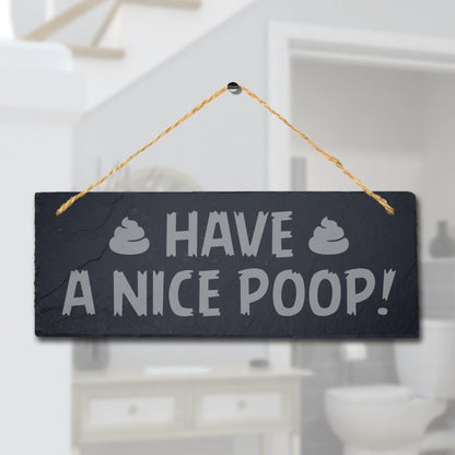 Have Nice Hanging Slate Sign Engraved Plaque Funny Washroom Toilet Bathroom Gift