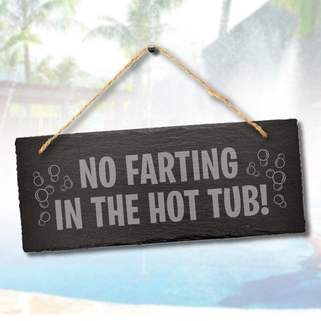 No Farting In The Hot Tub Engraved Hanging Slate Plaque Funny Spa Bath Gift Sign