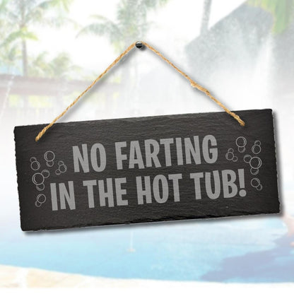 No Farting In The Hot Tub Engraved Hanging Slate Plaque Funny Spa Bath Gift Sign