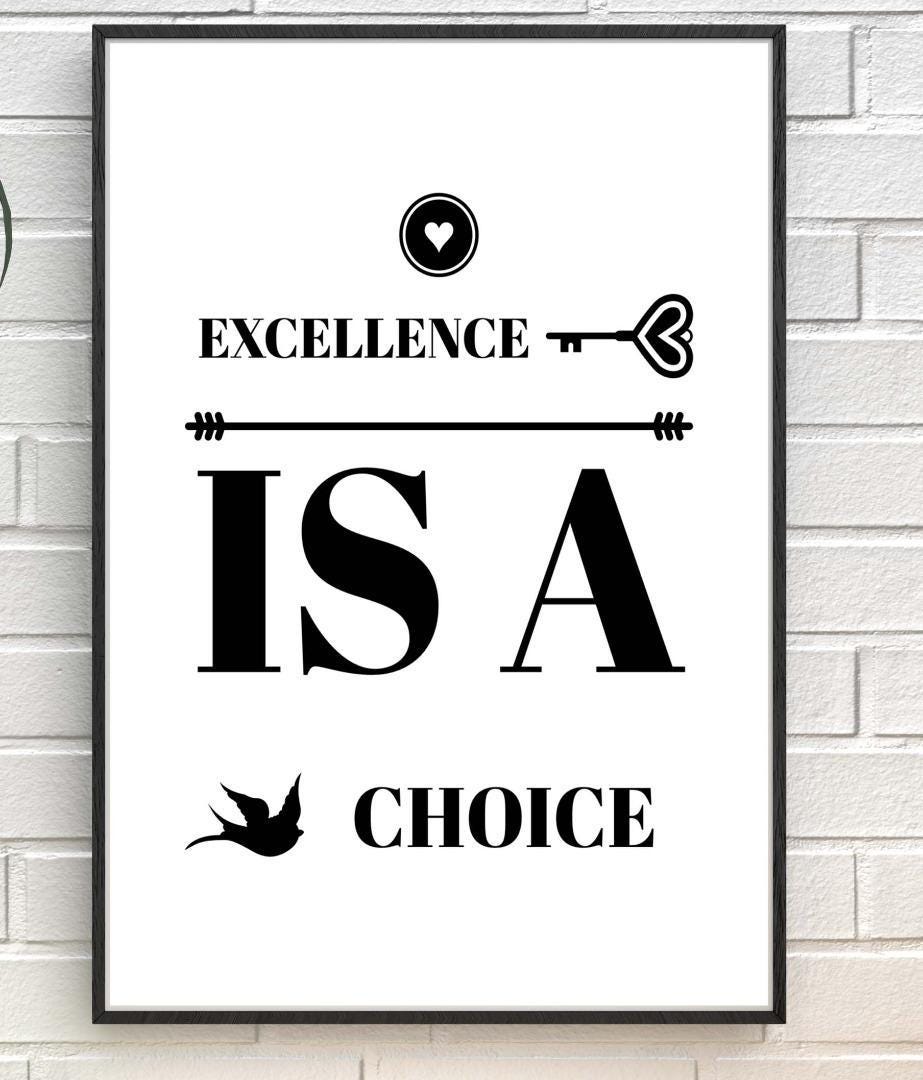 Excellence Is A Choice Inspirational Love Positive Quote Poster Wall