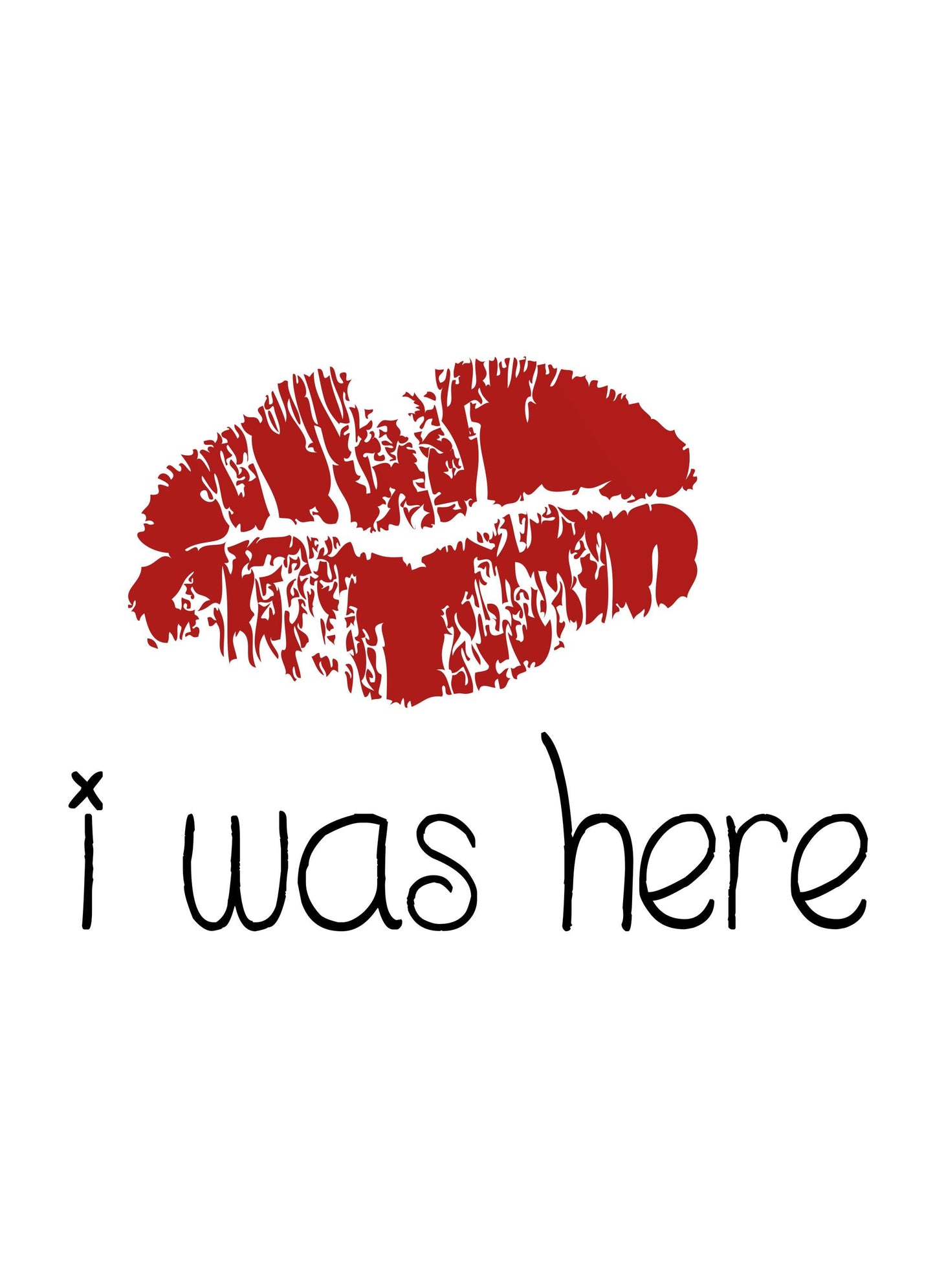 Kiss Lips I Was Here Romantic Inspirational Positive Words Art Poster Print Wall
