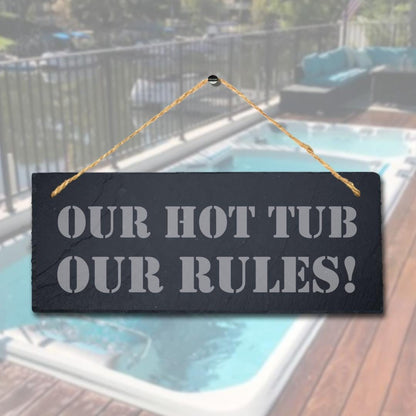 Our Hot Tub Our Rules Laser Engraved Hanging Slate Pool Decor Gift Plaque Sign
