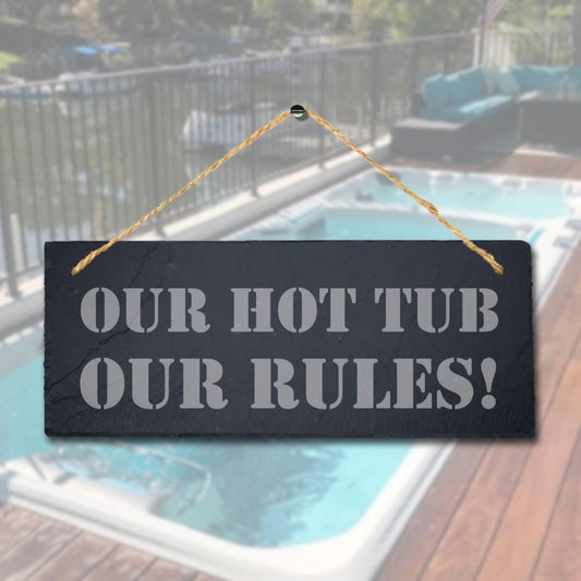 Our Hot Tub Our Rules Laser Engraved Hanging Slate Pool Decor Gift Plaque Sign