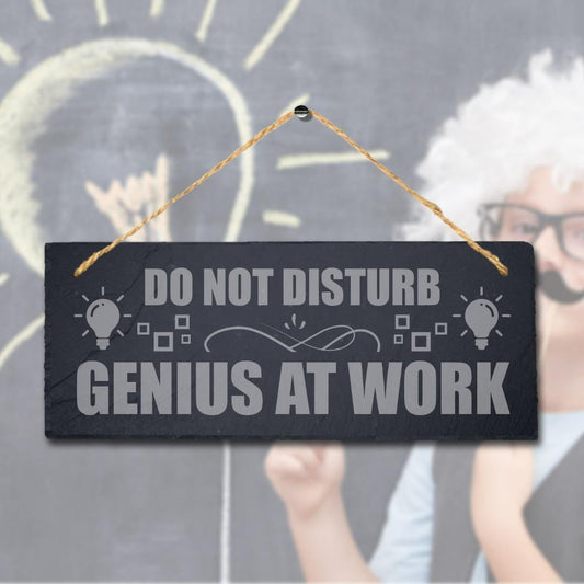 Do Not Disturb Genius At Work Laser Engraved Hanging Slate Home Plaque Sign