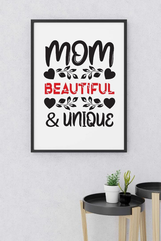 Mom Beautiful And Unique Mothers Day Inspirational Love Mum Poster Wall Art