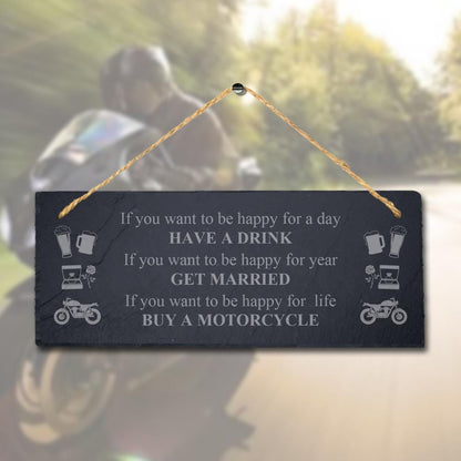 If You Want To Happy For Life Engraved Hanging Slate Bike Bikers Plaque Sign