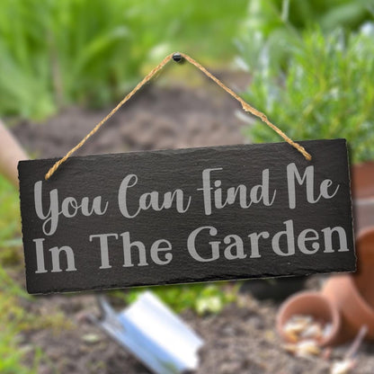You Find Me In Garden Engraved Hanging Gardening Gift Slate Plaque Outdoor Sign