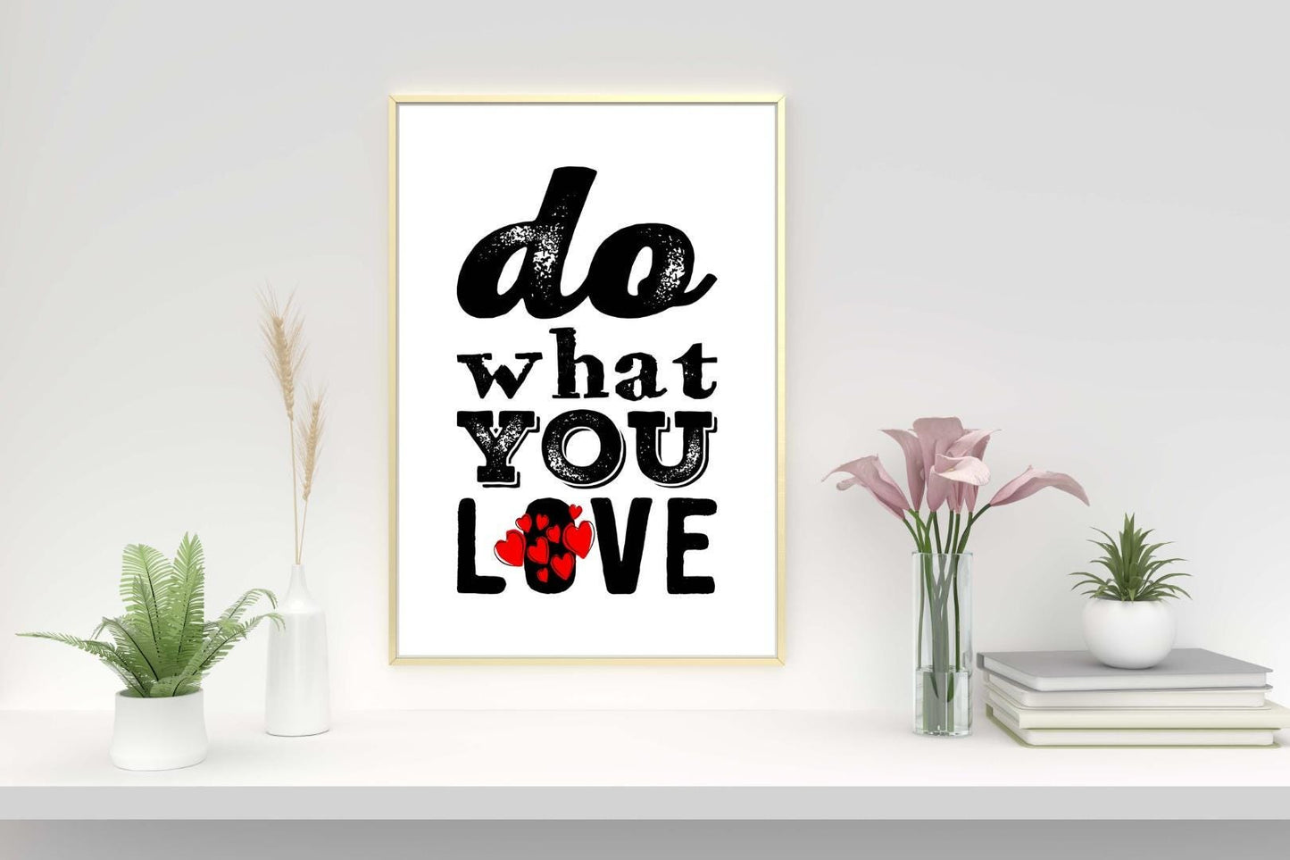 Do What You Love Motivational Inspirational Positive Quote Poster Print Wall