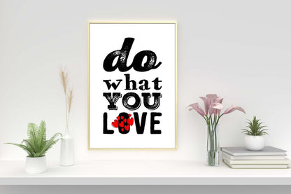 Do What You Love Motivational Inspirational Positive Quote Poster Print Wall