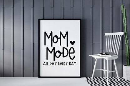 Mom Mode All Day Everyday Mothers Day Inspirational Mummy Love Poster Wall Art