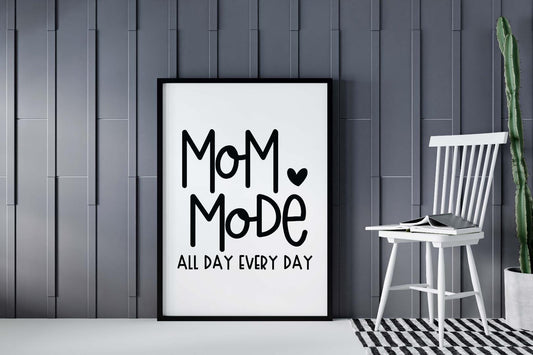 Mom Mode All Day Everyday Mothers Day Inspirational Mummy Love Poster Wall Art