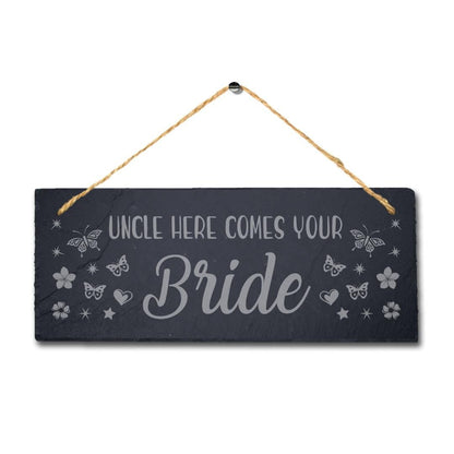 Uncle Here Comes Your Bride Laser Engraved Hanging Slate Wedding Plaque Sign