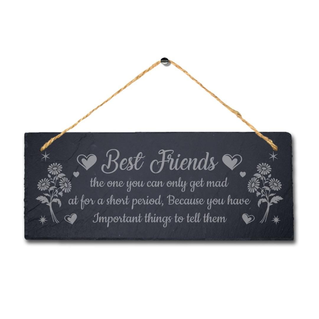 Friends One You Can Get Mad Laser Engraved Hanging Slate Friendship Plaque Sign