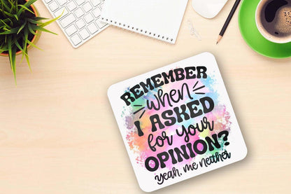 Remember Sarcastic Mug And Coaster Gift Set When I Asked For Your Opinion Gifts