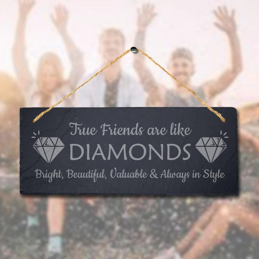 True Friends Diamond Laser Engraved Hanging Rustic Slate Best Friend Plaque Sign