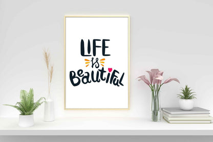 Life Is Beautiful Motivational Inspirational Love Positive Quote Poster Wall