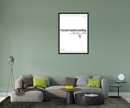 If You Dont Stand For Something Positive Thought Quote Poster Art Wall