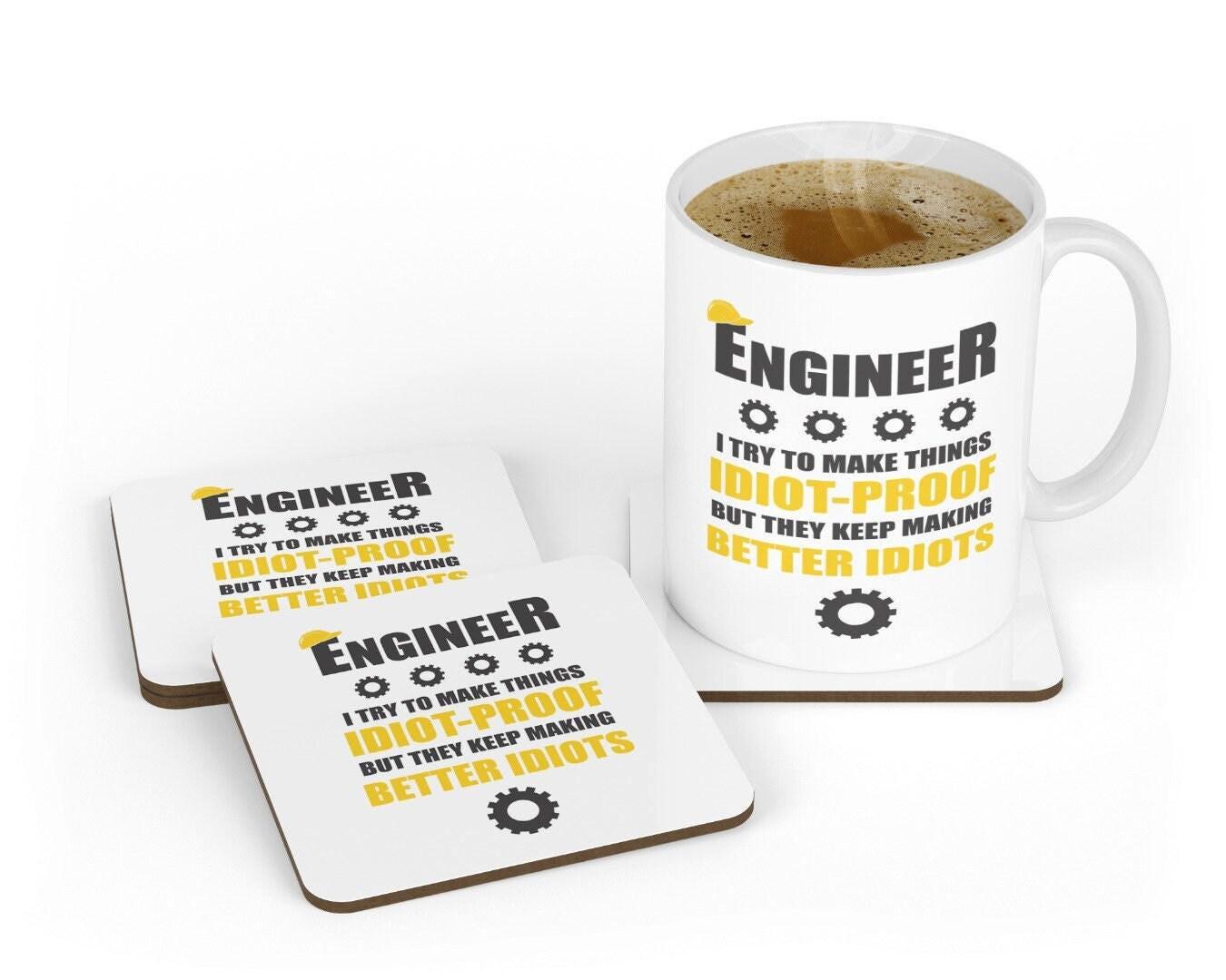 Funny Engineer - I Try To Make Things Idiot Proof, Novelty Coffee Mug & Coaster