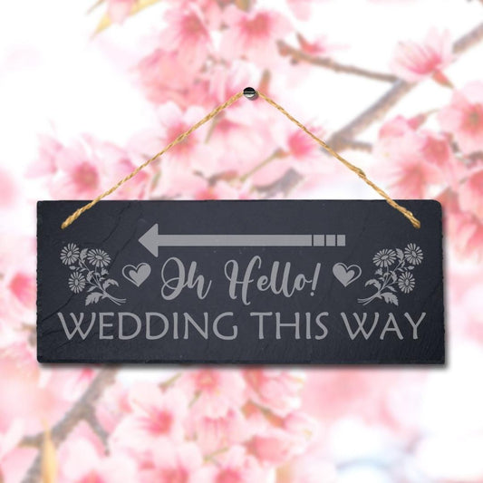 Oh Hello Wedding Left Way Laser Engraved Hanging Slate Party Venue Plaque Sign