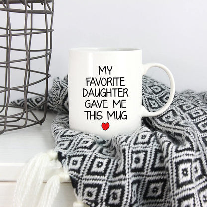 My Favorite Daughter Gave Me This | Ceramic Coffee Mug | Father's Day Gift | Stylish Printed Design | Tea & Coffee Cup | 11oz