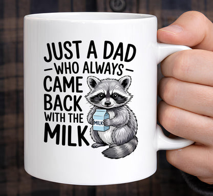 Just a Dad Who Always Came Back With the Milk Funny Raccoon | Ceramic Coffee Mug | Father's Day Gift | Stylish Printed Design | Tea & Coffee Cup | 11oz