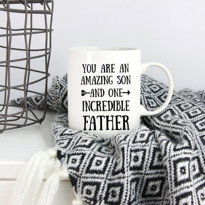 Funny You Are an Amazing Son and One Incredible Father - Heartfelt for Father and Son | Ceramic Coffee Mug | Father's Day Gift | Stylish Printed Design | Tea & Coffee Cup | 11oz