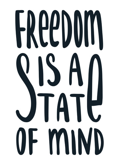 Freedom Is A State Of Mind Motivational Inspirational Love Positive Poster Wall