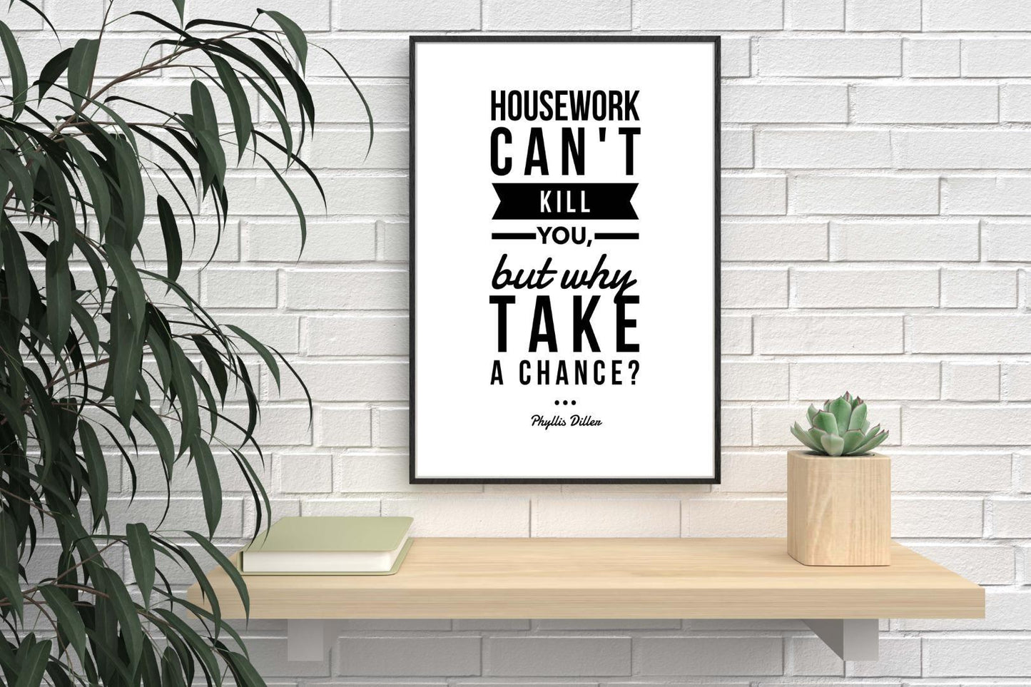 Housework Cant Kill You Motivational Inspirational Positive Quote Poster Wall