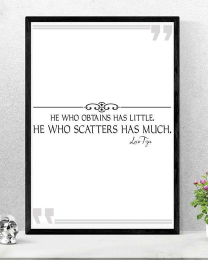 He Who Obtains Has Little Positive Thought Quote Art Poster Print Wall