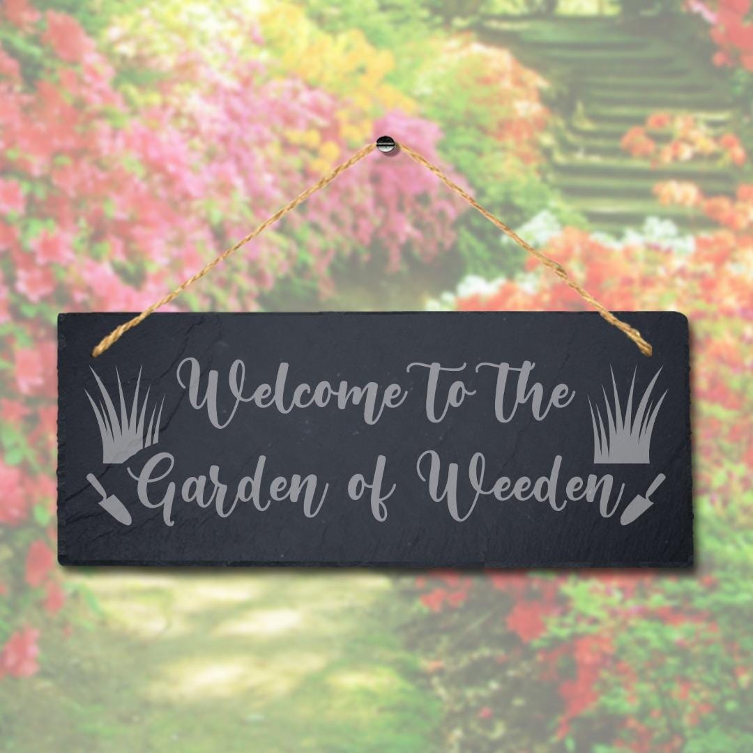Welcome To Garden Of Weeeden Engraved Hanging Slate Garden Allotment Plaque Sign